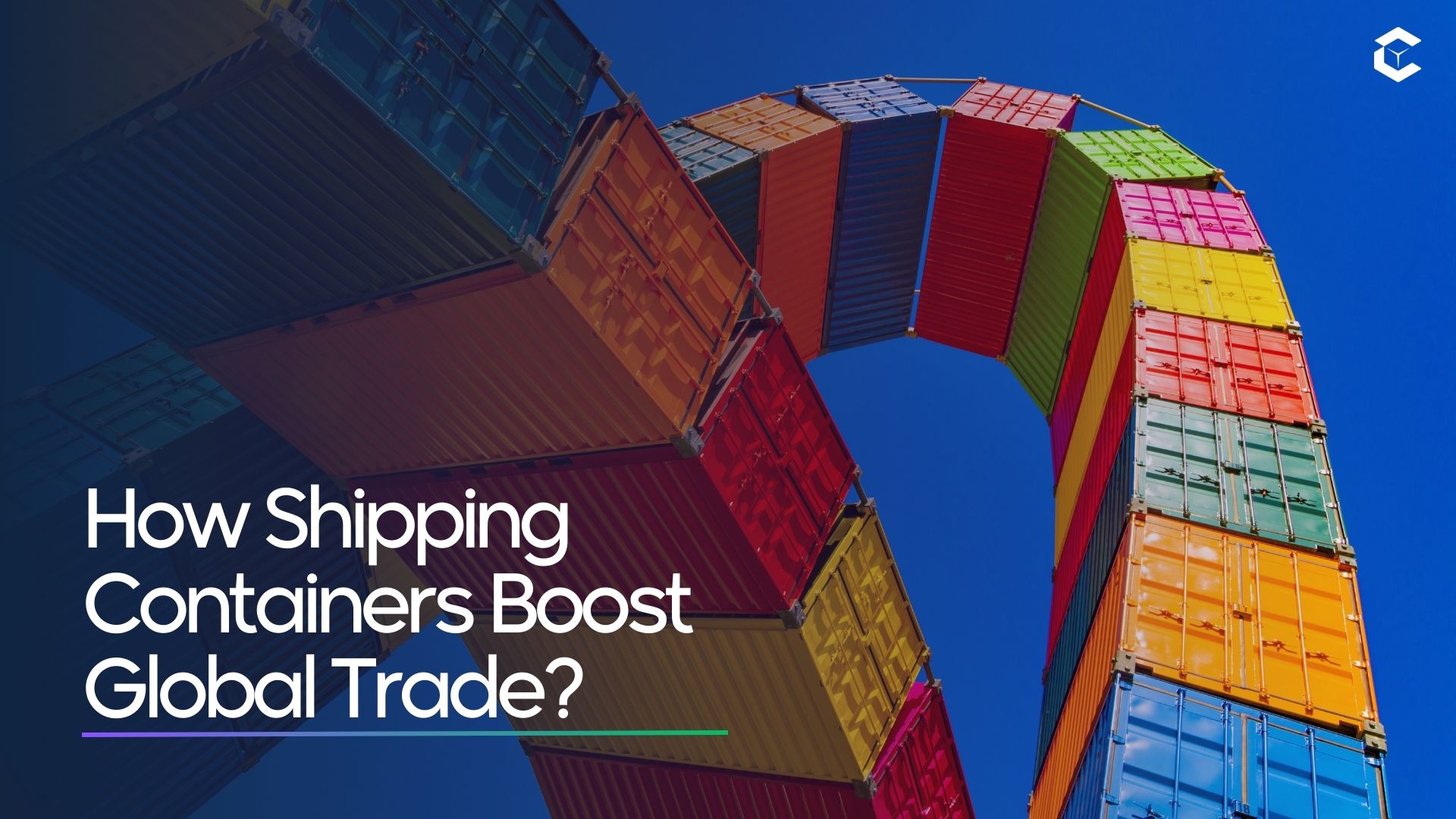 How Shipping Containers Boost Global Trade?